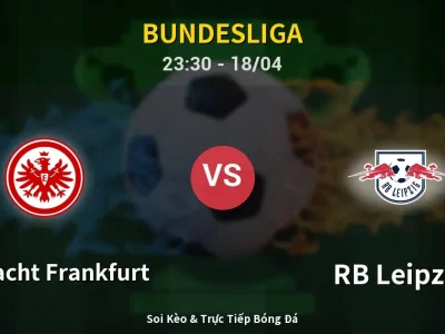 Soi Kèo Eintracht Frankfurt vs RB Leipzig – 23:30 18/04 | Nhận Định, Dự Đoán Tỷ Số