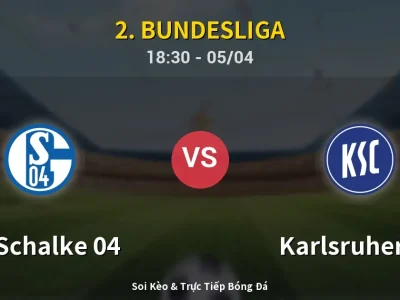 Soi Kèo FC Schalke 04 vs Karlsruher SC – 18:30 05/04 | Nhận Định, Dự Đoán Tỷ Số