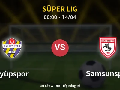 Kết Quả: Eyüpspor 1-2 Samsunspor – Highlight & Bàn Thắng | Süper Lig