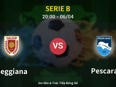 Soi Kèo Reggiana vs Pescara – 20:00 06/04 | Nhận Định, Dự Đoán Tỷ Số
