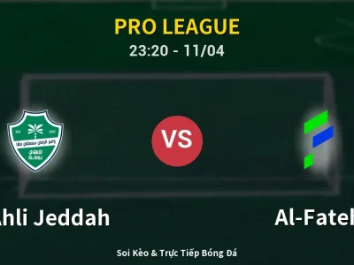 Soi Kèo Al-Ahli Jeddah vs Al-Fateh – 23:20 11/04 | Nhận Định, Dự Đoán Tỷ Số