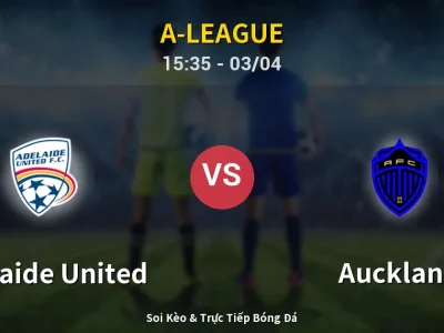 Kết Quả: Adelaide United 1-1 Auckland – Highlight & Bàn Thắng | A-League