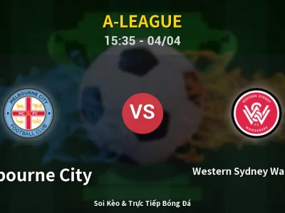 🔴 Trực Tiếp: Melbourne City 1-0 Western Sydney Wanderers – Link Xem A-League (Full HD)