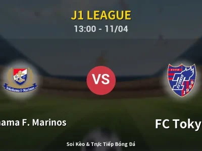 Soi Kèo Yokohama F. Marinos vs FC Tokyo – 13:00 11/04 | Nhận Định, Dự Đoán Tỷ Số