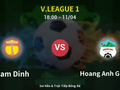 Soi Kèo Nam Dinh vs Hoang Anh Gia Lai – 18:00 11/04 | Nhận Định, Dự Đoán Tỷ Số