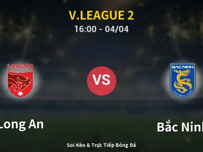 🔴 Trực Tiếp: Long An 0-0 Bắc Ninh – Link Xem V.League 2 (Full HD)