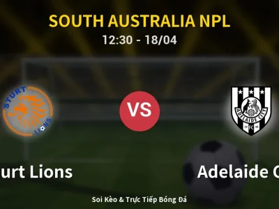 Soi Kèo Sturt Lions vs Adelaide City – 12:30 18/04 | Nhận Định, Dự Đoán Tỷ Số