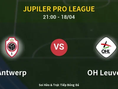 Soi Kèo Antwerp vs OH Leuven – 21:00 18/04 | Nhận Định, Dự Đoán Tỷ Số